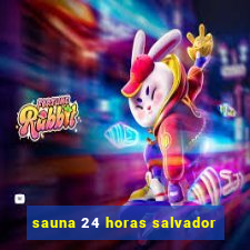 sauna 24 horas salvador